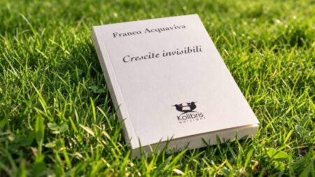 «Crescite invisibili», le poesie e la ricerca di Franco Acquaviva